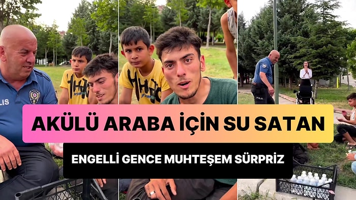 Akülü Araba Alabilmek İçin Su Satan Engelli Gence Yardım Eden Polislerden Yüreğinizi Isıtacak Görüntüler