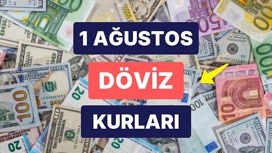 1 Ağustos 2023 Güncel Döviz Kuru USD Fiyatı: Bugün Dolar Fiyatı Ne Kadar? 1 Dolar Ne Kadar, Kaç TL?
