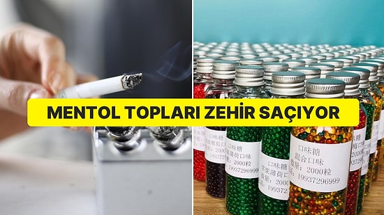 Mentol Topları Zehir Saçıyor: Her Yerde Satılıyor, Kansere Davetiye Çıkarıyor