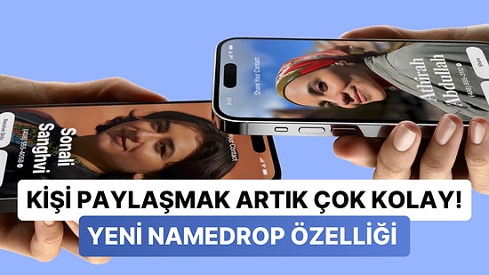 iPhone'larda Numara Paylaşmanın En Kolay Hali: iOS 17 ile Beraber Gelen NameDrop Özelliği Nasıl Kullanılıyor?