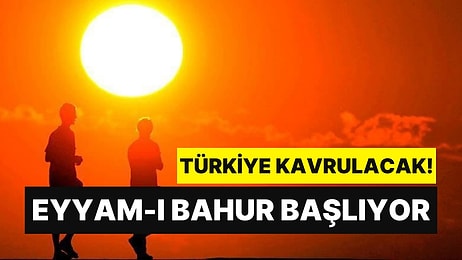 Meteoroloji Uyardı! Eyyam-ı Bahur Dönemi Başlıyor