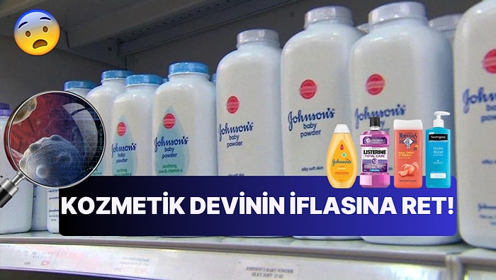 Kozmetik ve Hijyen Devi Johnson&Johnson'ın Kanser Davalarına Yönelik İflas Stratejisi Yargı Engeline Takıldı!