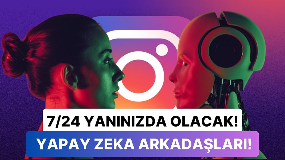 Meta, Facebook ve Instagram'da Dilediğiniz Gibi Konuşabileceğiniz Yapay Zeka Arkadaşları Üzerinde Çalışıyor!