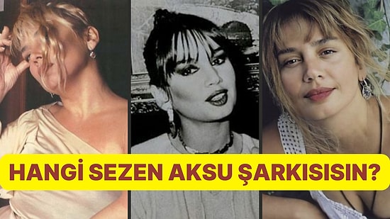 Burcunu Söyle Hangi Sezen Aksu Şarkısı Olduğunu Söyleyelim!