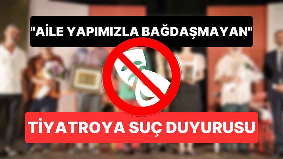 Mersin Valiliği 'Aile Yapısına Uygun Olmadığı İçin' Tiyatro Oyunu Hakkında Suç Duyurusunda Bulundu