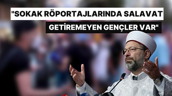Diyanet İşleri Başkanı Erbaş, Din Öğretmenlerine Çıkıştı: "Sokak Röportajında Salavat Getiremeyen Gençler Var"
