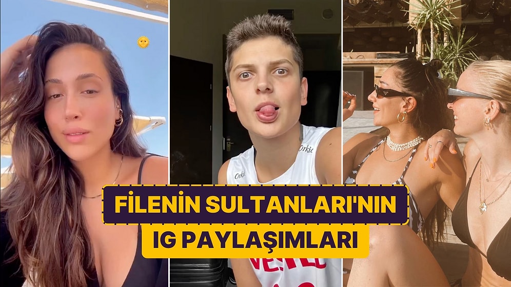 Hayranlıkla Takip Ettiğimiz Filenin Sultanları'nın Gözlerimizden Kalpler Çıkaran Instagram Paylaşımları