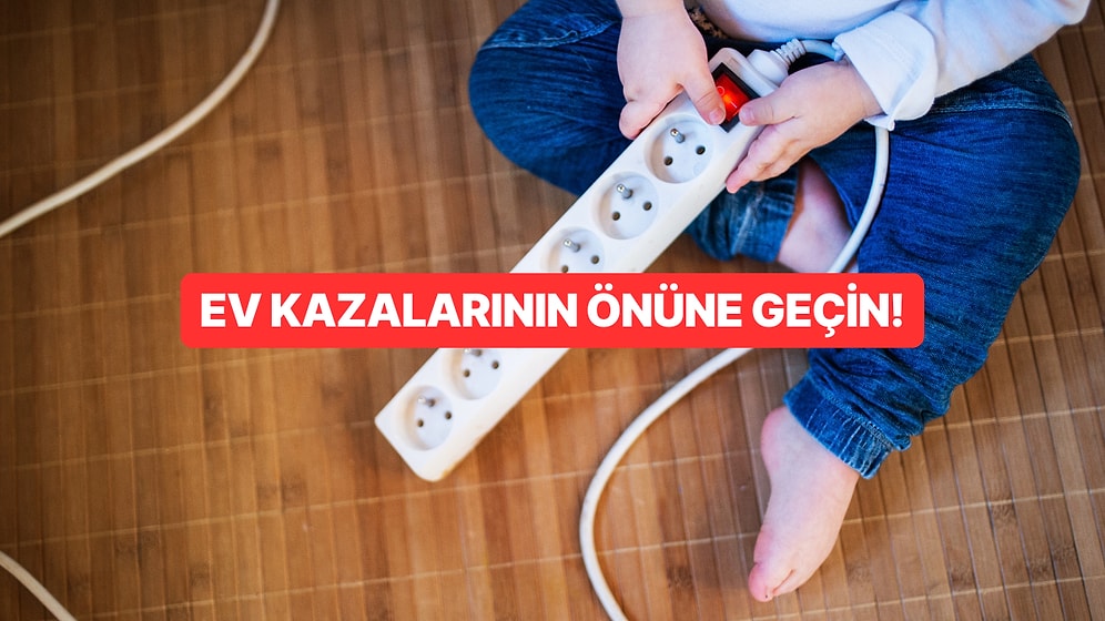 Çocukları Ev Kazalarından Korumak İçin Nelere Dikkat Etmelisiniz?