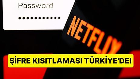 Netflix Şifre Paylaşım Yasağını Türkiye'ye Getirdi: Ortak Hesap Kullananlar Yeni Üyelik Almak Zorunda Kalacak!