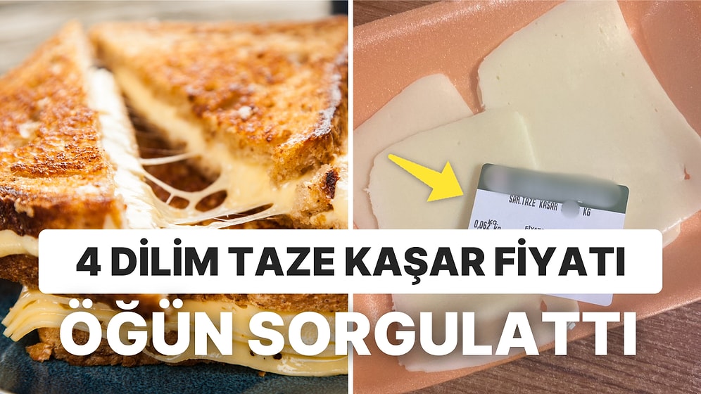 Çift Kaşarlı Çıkmaz! Taze Kaşarın 4 Diliminin Fiyatı İştahımızı Kapadı