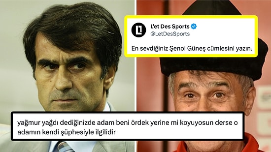 "En Sevdiğiniz Şenol Güneş Cümlesini Yazın" Çağrısına Gelen Hem Güldüren Hem Düşündüren Yanıtlar