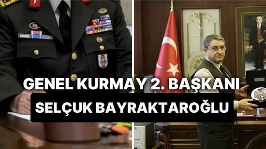 Selçuk Bayraktaroğlu Kimdir? Genelkurmay 2. Başkanı Selçuk Bayraktaroğlu