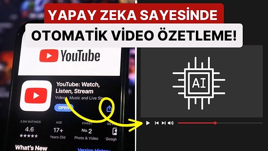 Uzun Videolar İzlemekten Sıkılanlar için Yeni Özellik: YouTube Videoları Otomatik Olarak Özetlenebilecek!