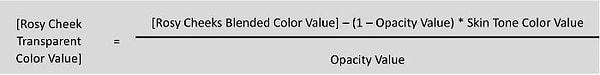 Pembe Yanaklar Yarı Şeffaf Katman için RGB ve Opaklık değerlerini hesaplamak için, 3 RGB değerinin her biri için, 5 Cilt Tonunun her biri için ve 2 cinsiyet arketipinin her biri için (yani 30 ayrı hesaplama) aşağıdaki formül kullanıldı: