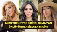 Bu Ünlülerden Hangisinin Miss Turkey Birincisi Olmadığını Bulabilecek misin?