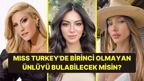 Bu Ünlülerden Hangisinin Miss Turkey Birincisi Olmadığını Bulabilecek misin?