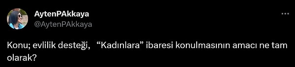 Desteğin "kadına" verilmesi de tartışıldı.