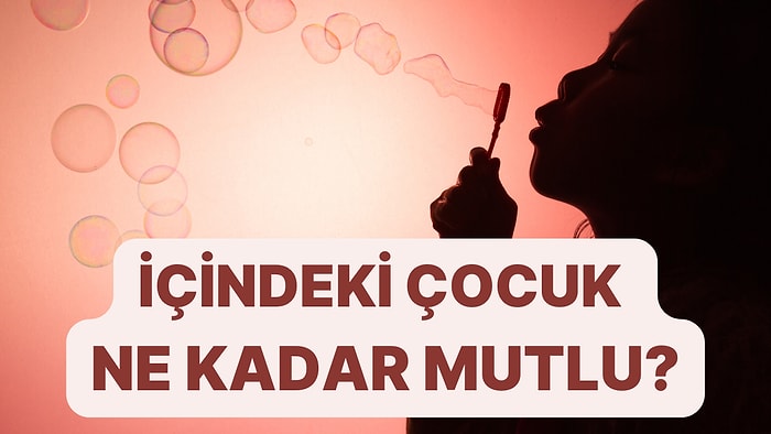 Seçtiğin Tatlılara Göre İçindeki Çocuk Ne Kadar Mutlu?
