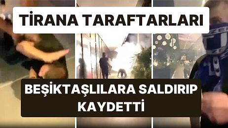 Tirana Taraftarları Beşiktaşlılara Saldırdıkları Anları Kaydederek Sosyal Medyadan Paylaştı