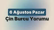 6 Ağustos Pazar Çin Burcuna Göre Günün Nasıl Geçecek?