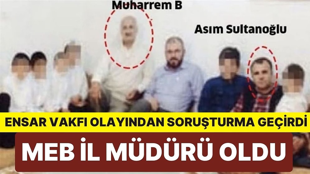Ensar Vakfı Olayında Hakkında Soruşturma Açılan Asım Sultanoğlu, Şanlıurfa İl Milli Eğitim Müdürü Oldu