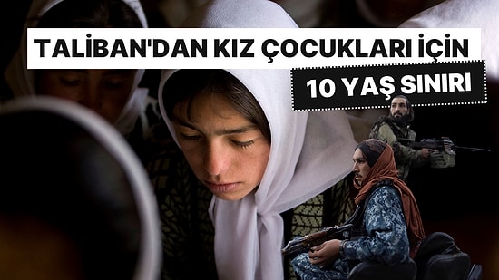 Taliban 'Gericilikte' Sınırları Zorluyor: Kız Çocukları İçin 10 Yaş Sınırı