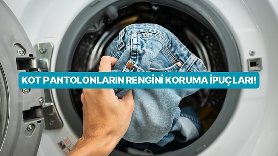 Kot Pantolon Yıkama Rehberi: Kot Pantolonun Renginin Solması Önlenebilir mi?