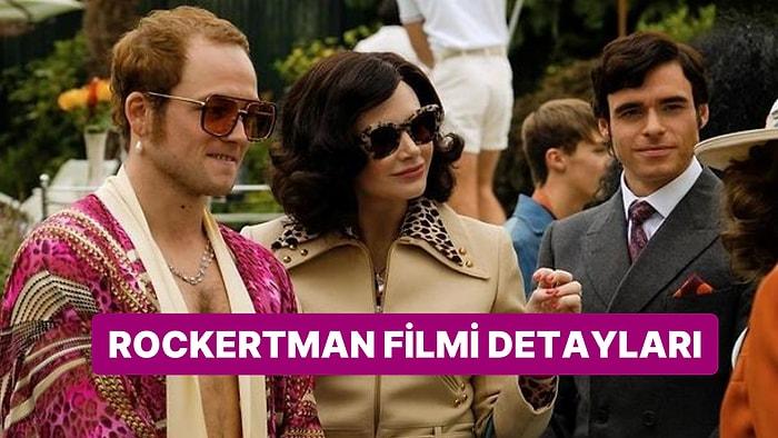 Rocketman Filminin Konusu Nedir, Oyuncuları Kimdir? Rocketman Filmi Hakkında Merak Edilen Detaylar