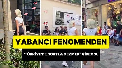 Yabancı Bir Fenomenin 'Türkiye’de Sokakta Şortla Gezmek' Diyerek Yaptığı Paylaşım Gündem Oldu