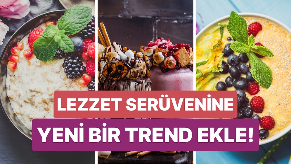 Bize Karakterini Anlat Hangi Yemek Trendini Denemeye Hazır Olduğunu Söyleyelim!