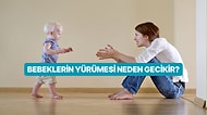 Bebeklerde Yürümenin Gecikme Nedeni Nedir? Yürüme Gecikmesinin Önlenmesi İçin Neler Yapılabilir?