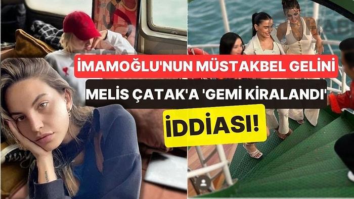 İmamoğlu'nun Müstakbel Gelini Melis Çatak'a 'Gemi Kiralandı' İddiası! İBB'den Cevap Geldi