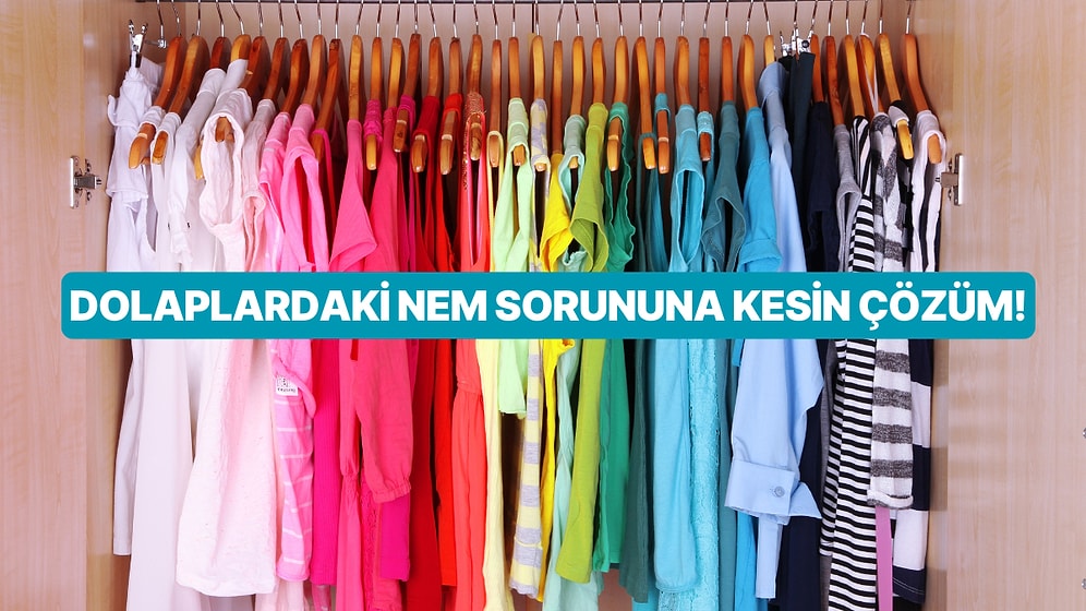 Hem Sağlığınız Hem de Kıyafetleriniz İçin Önemli! Gardıroplardaki Nemi Almanın Pratik Yolları