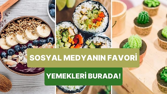 Mutfakta Trendlere Uygun Olmak İsteyenler Buraya: Sosyal Medyada Popüler Olan 10 Yemek