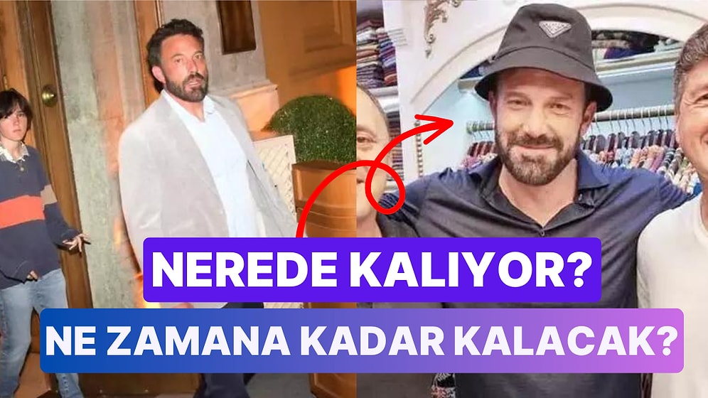 Ünlü Oyuncu Ben Affleck Tatil İçin İstanbul'a Geldi: Aktörü Kızdıran Bir Olay Yaşandı!