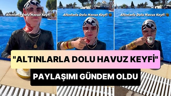 Dilan Polat Görmesin: Nevra Bilem'in 'Altınlarla Dolu Havuz Keyfi' Paylaşımı Gündem Oldu
