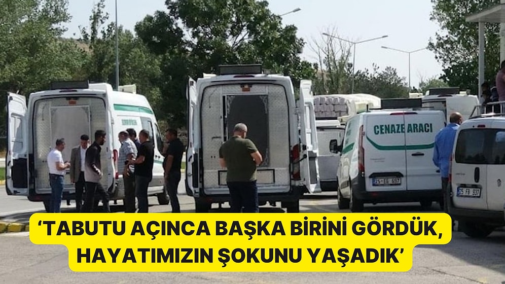 3 Farklı Aileye 3 Farklı Cenaze: ‘Tabutu Açınca Başka Birini Gördük, Hayatımızın Şokunu Yaşadık'