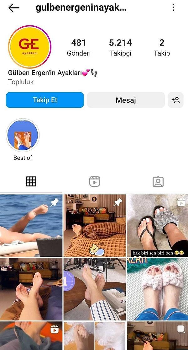 Hatta Gülben Ergen'in ayaklarına özel açılmış bir Instagram sayfası bile var.