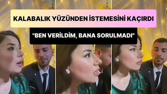 Sözü Aşırı Kalabalık Olduğu İçin İsteme Anını Kaçıran Kadın: 'Beni Verdiler Farkında mısın? Bana Sorulmadı'