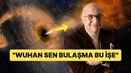 Arif Verimli, Vuhan'ın Kara Delikten Sinyal Aldığını Belirtmesi Üzerine Sitem Etti