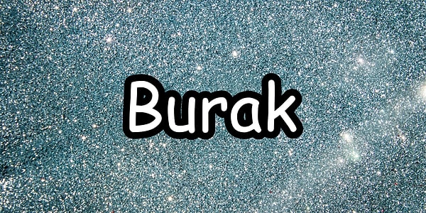 Senin aşkından deliren kişi Burak!