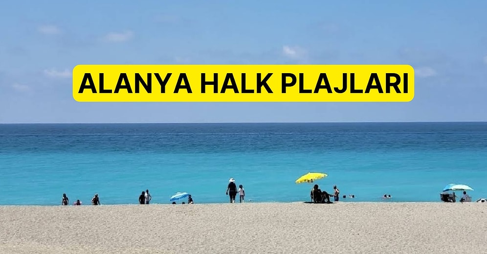 Cennetin Antalya Şubesi Alanya’da Bulunan En Güzel Halk Plajları
