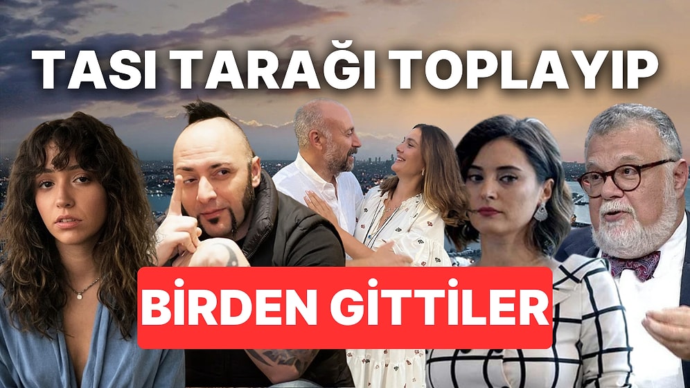 Deprem, Trafik ve Stres... Bu Yüke Dayanamayıp İstanbul'u Terk Eden Ünlüler