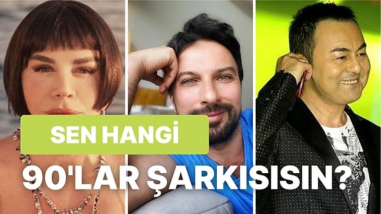 Hangi 90'lar Şarkısısın?