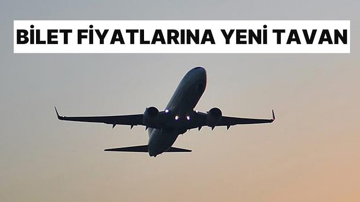 Uçak Biletlerinde Tavan Fiyat Yükseltildi: İşte Yeni Tarife