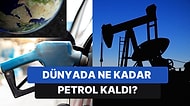 Petrol Rezervleri Tüketim Çılgınlığına Ayak Uydurabiliyor mu? Dünyadaki Petrol Rezervlerinin Durumu Ne?