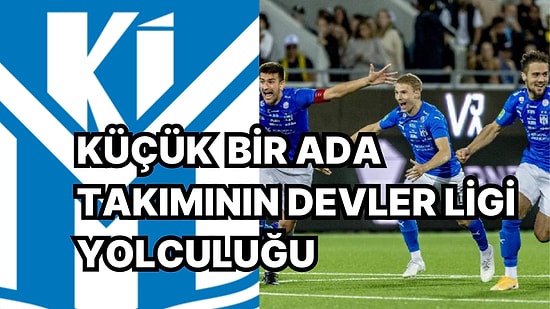 50 Bin Nüfuslu Faroe Adaları'nın Ki Klaksvik Takımı'nın Adım Adım Şampiyonlar Ligi'ne İlerleme Hikayesi