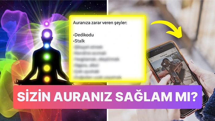 'Auranıza Zarar Veren Şeyler' Listesi Sizi Bi' Tık Üzebilir!