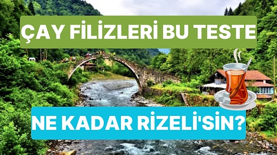 Sen Ne Kadar Rizeli'sin?