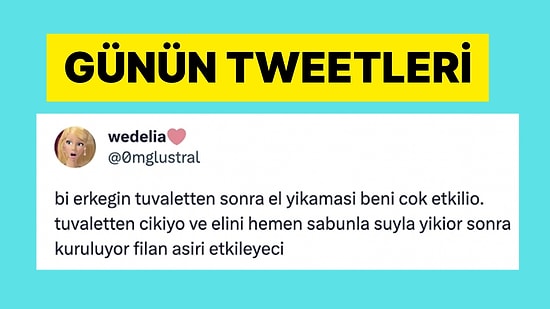 Elini Yüzünü Yıkayan Erkek Çekiciliğinden Dalgınlıkla Yapılan Saçma İşlere Son 24 Saatin Viral Tweetleri